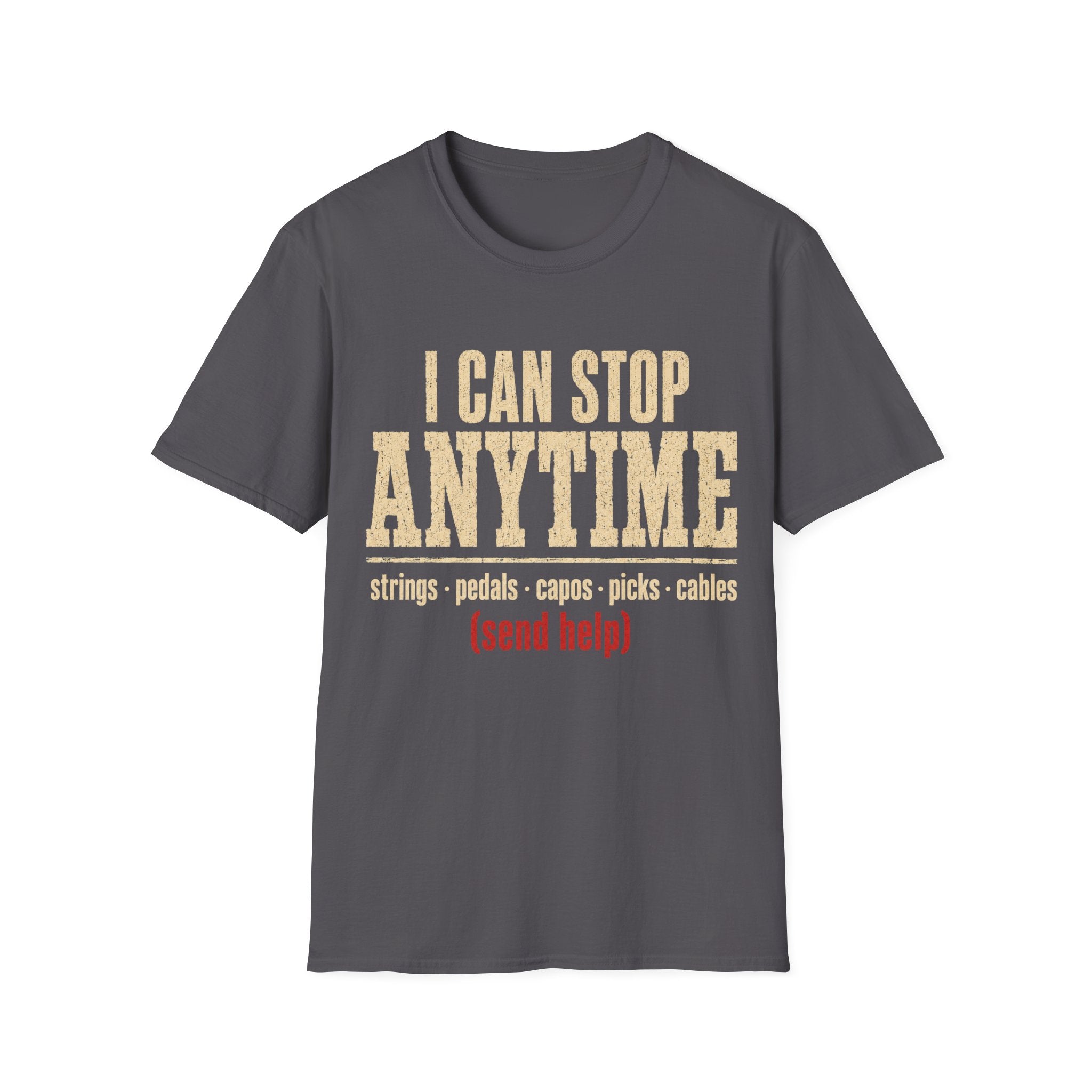 I Can Stop Anytime T-Shirt