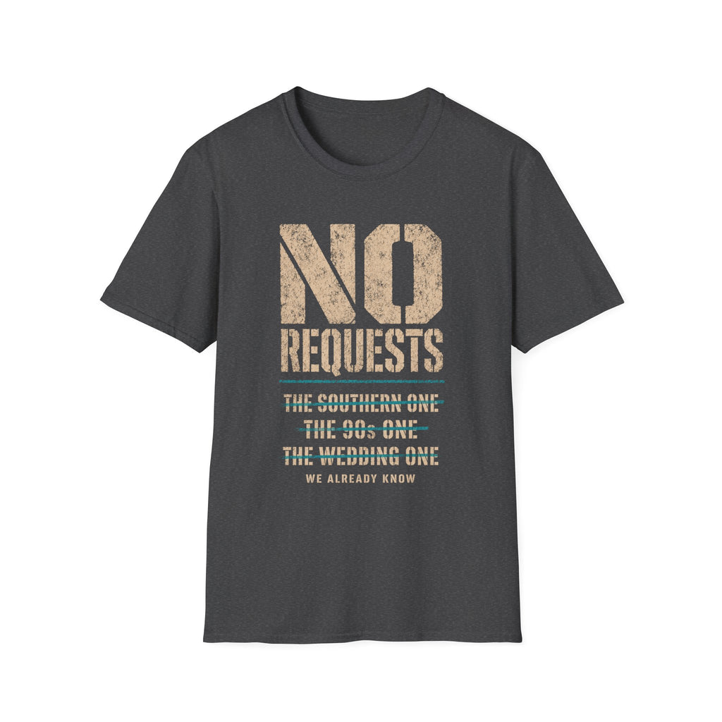 No Requests T-Shirt
