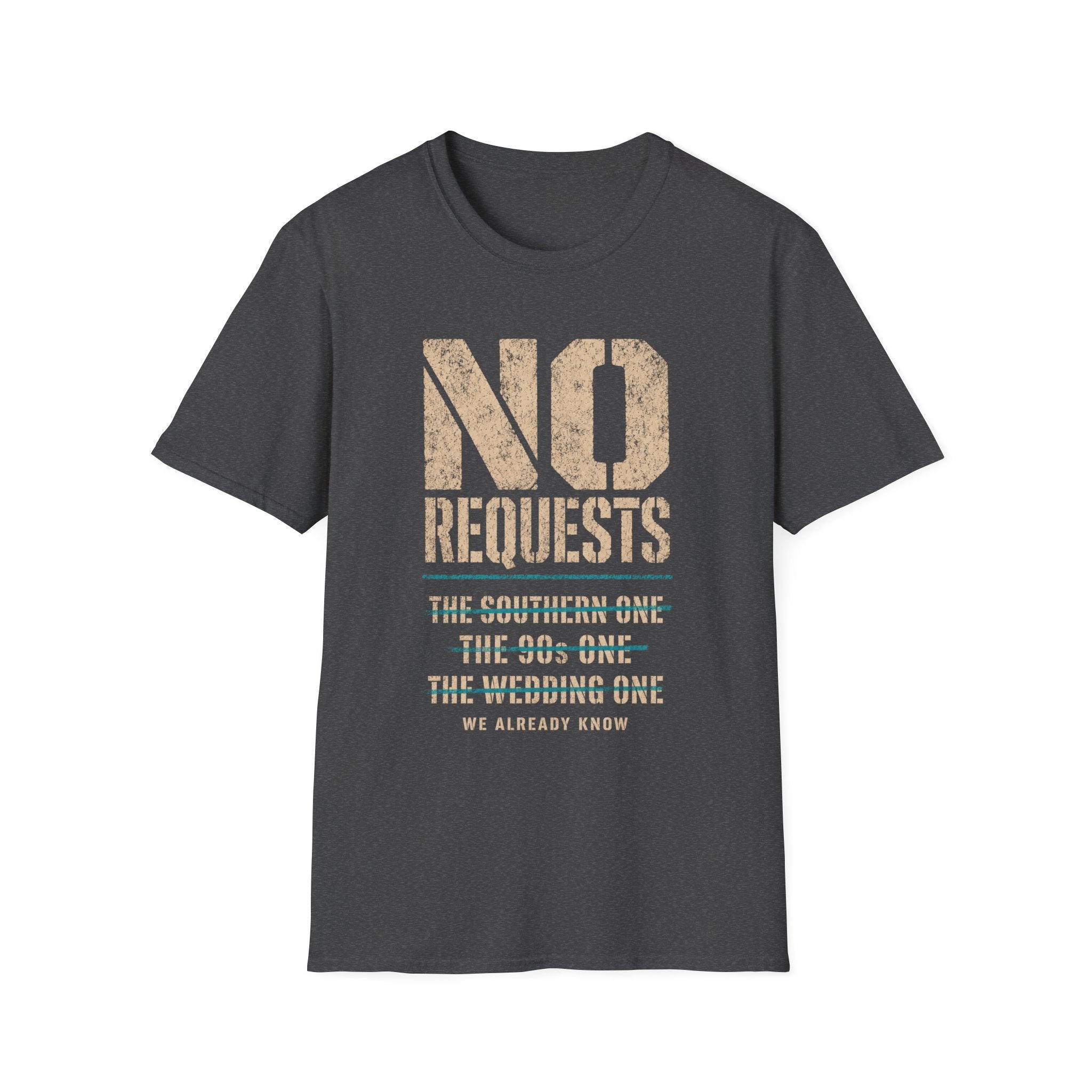 No Requests T-Shirt