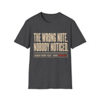 The Wrong Note. Nobody Noticed T-Shirt