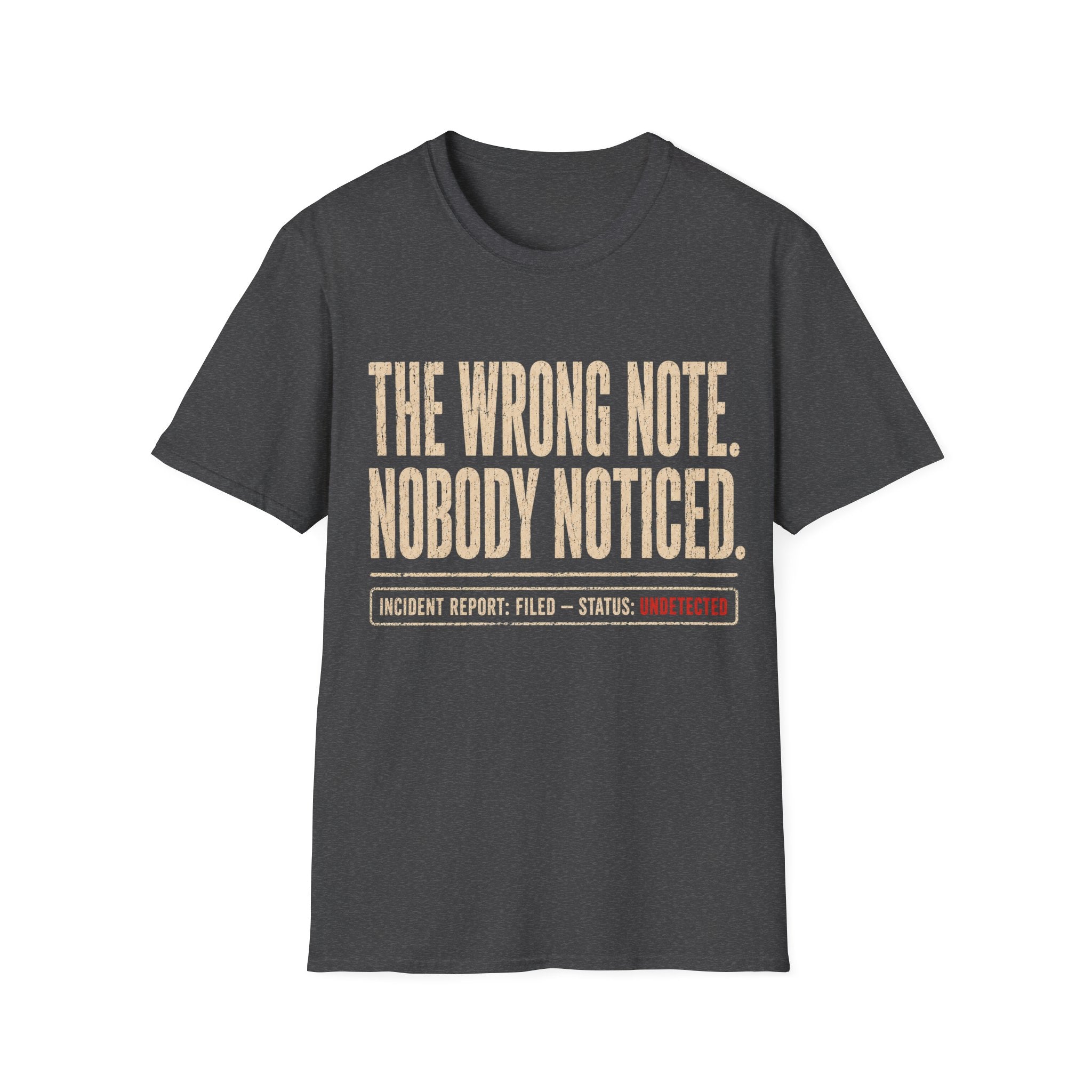 The Wrong Note. Nobody Noticed T-Shirt