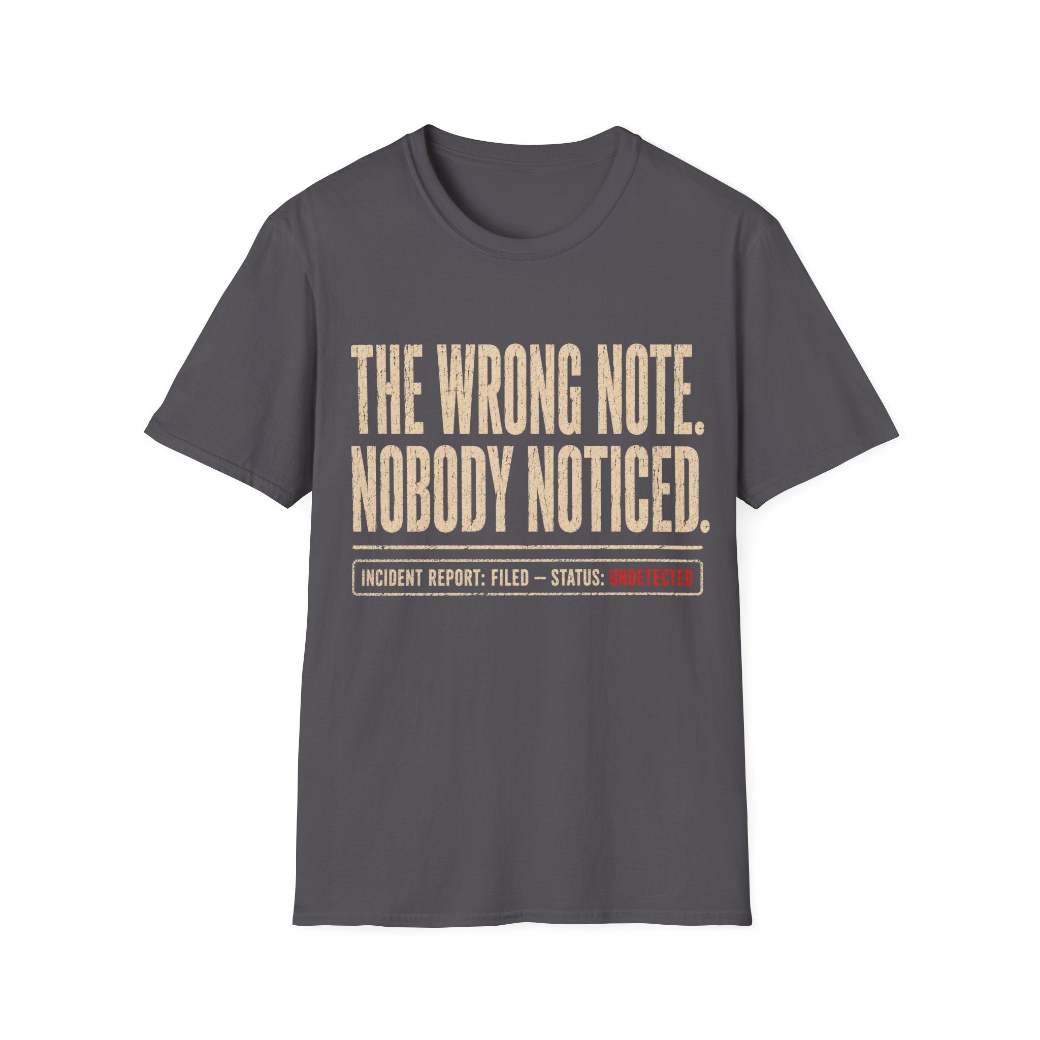 The Wrong Note. Nobody Noticed T-Shirt