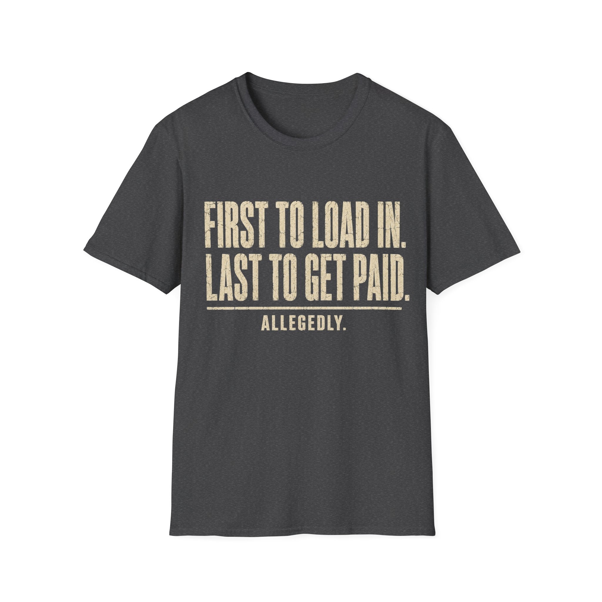First To Load In T-Shirt