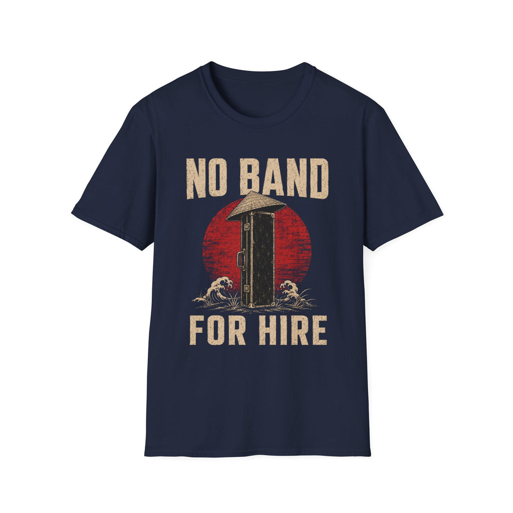 No Band. For Hire T-Shirt