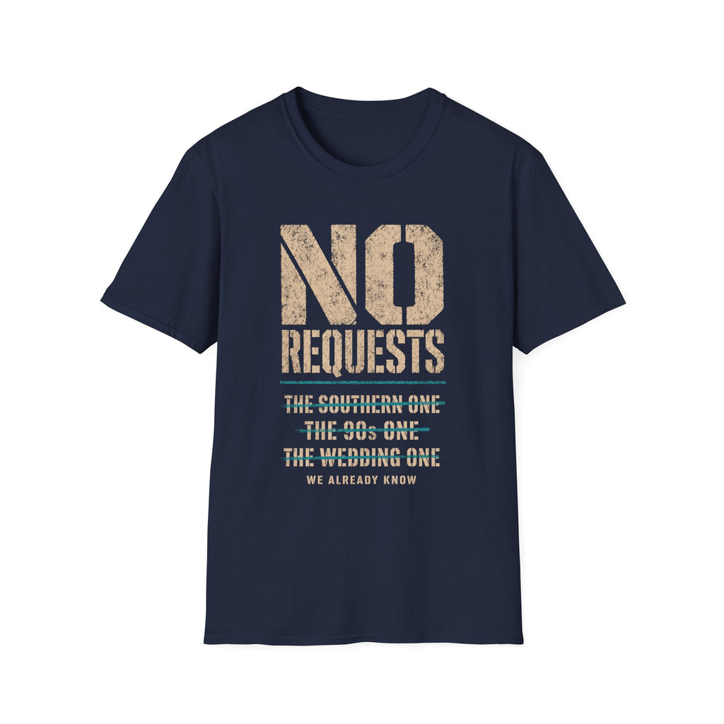 No Requests T-Shirt