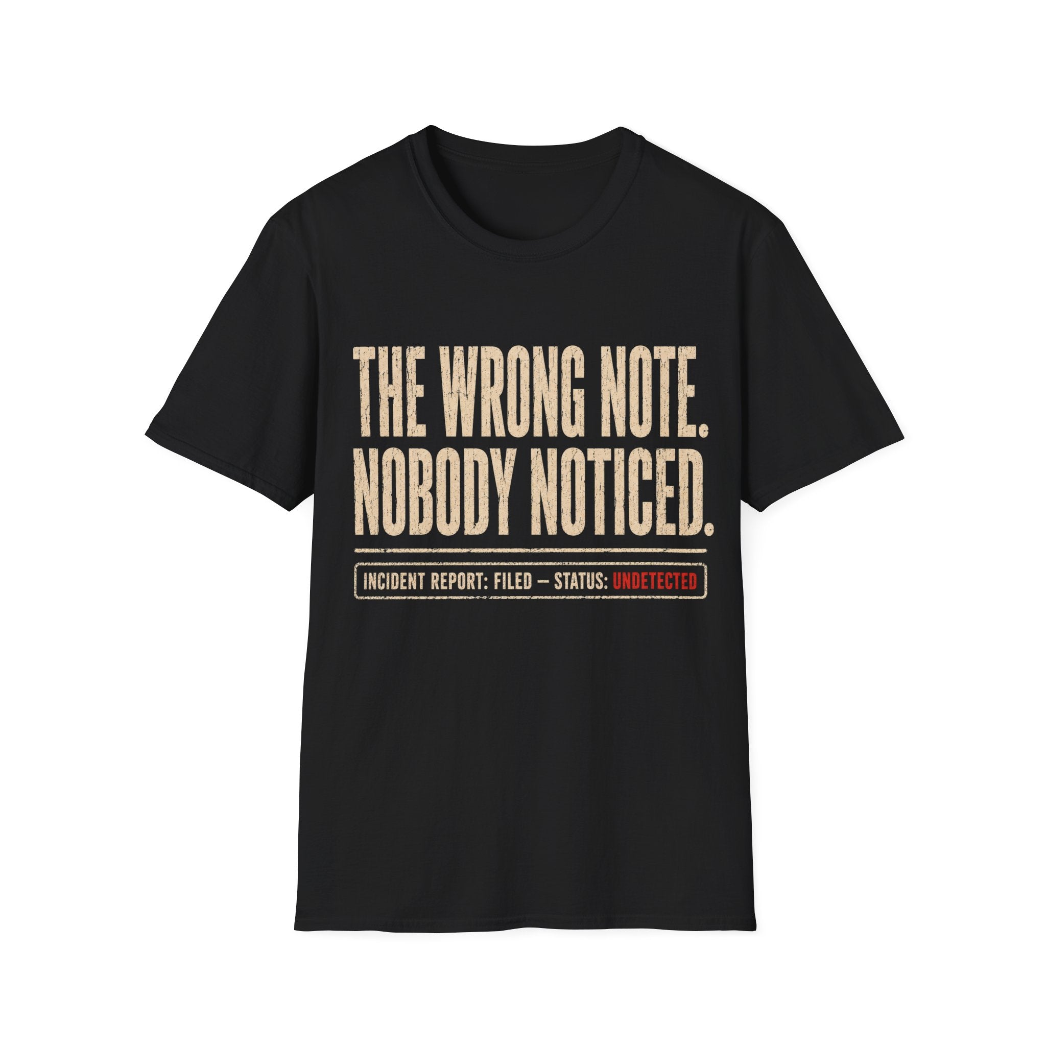 The Wrong Note. Nobody Noticed T-Shirt