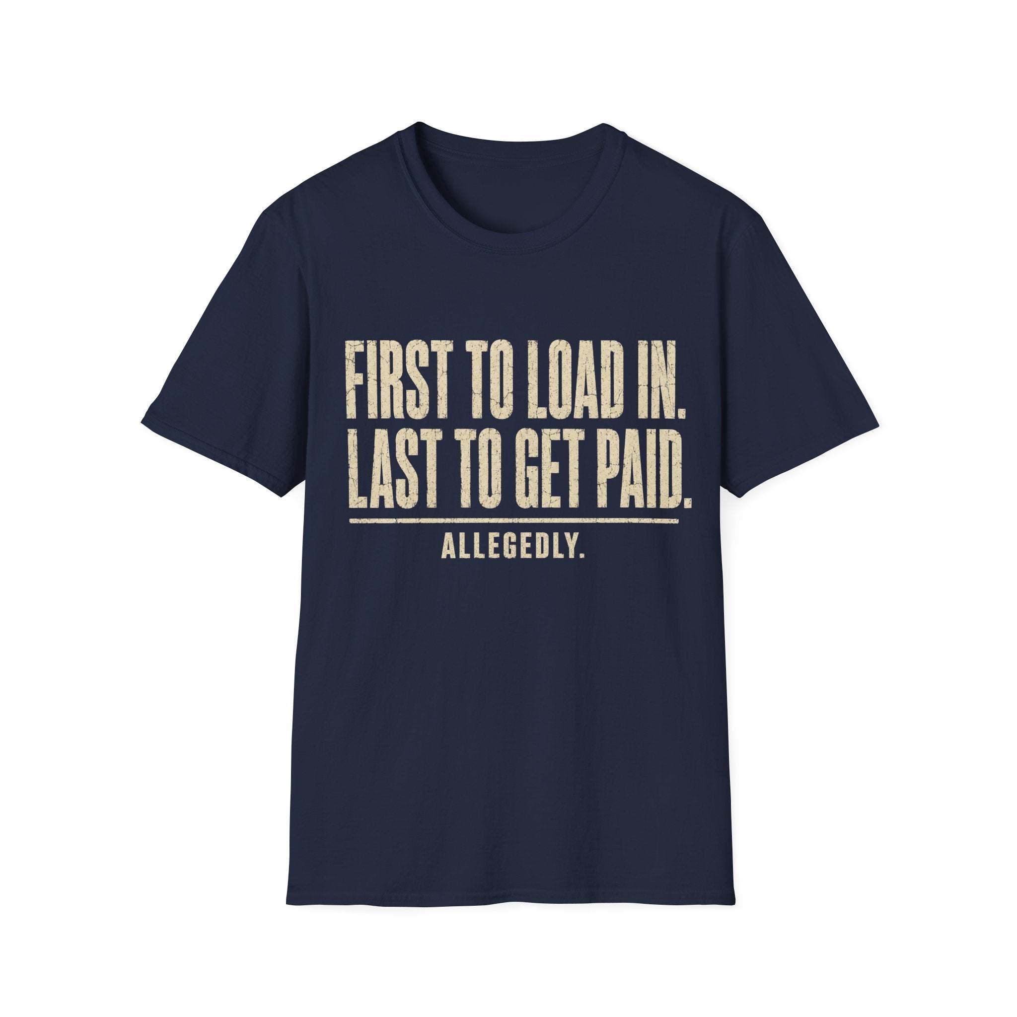 First To Load In T-Shirt