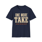 One More Take Redux T-Shirt