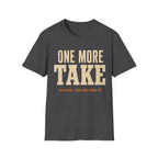 One More Take Redux T-Shirt