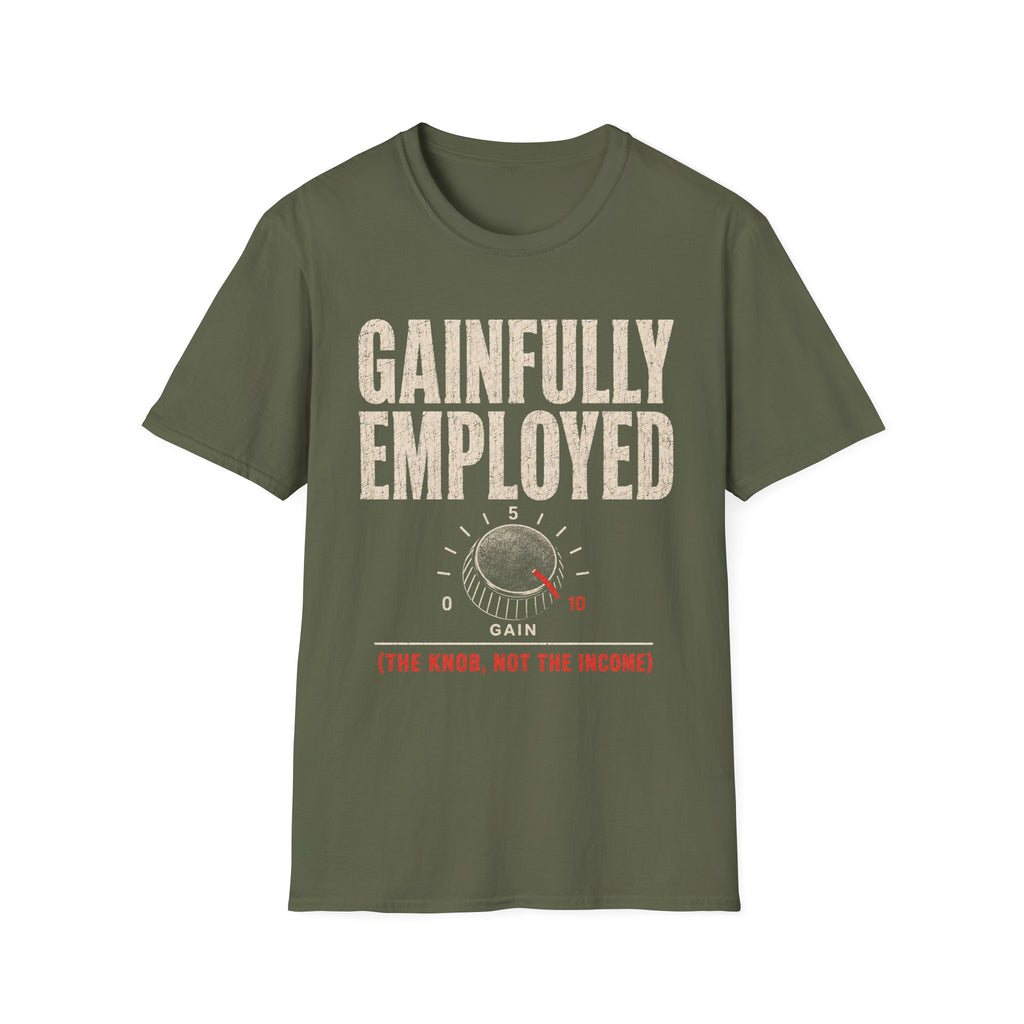 Gainfully Employed T-Shirt