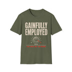 Gainfully Employed T-Shirt