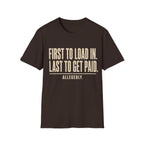 First To Load In T-Shirt