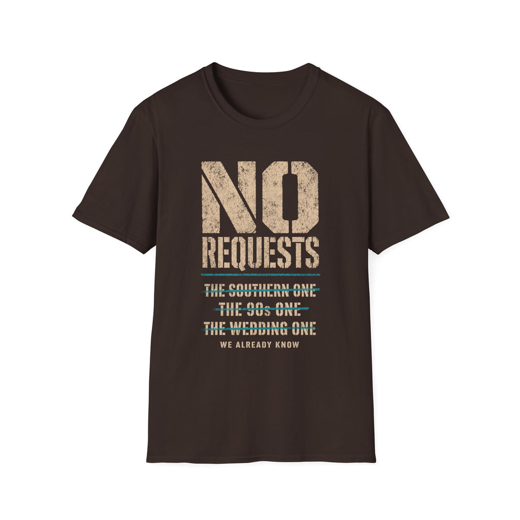 No Requests T-Shirt