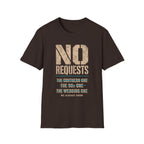 No Requests T-Shirt