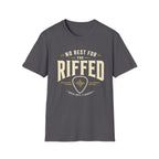 No Rest For The Riffed T-Shirt