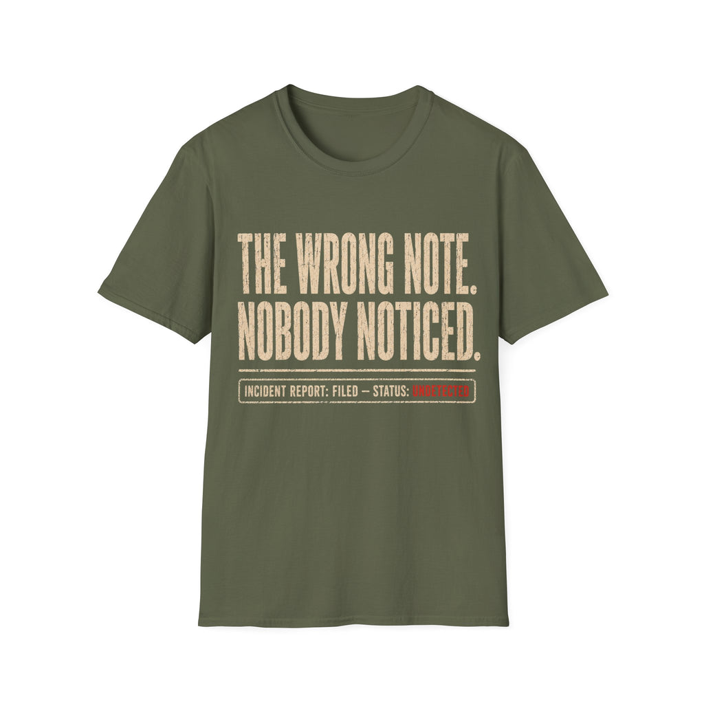 The Wrong Note. Nobody Noticed T-Shirt