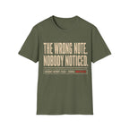 The Wrong Note. Nobody Noticed T-Shirt