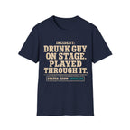 Drunk Guy On Stage T-Shirt