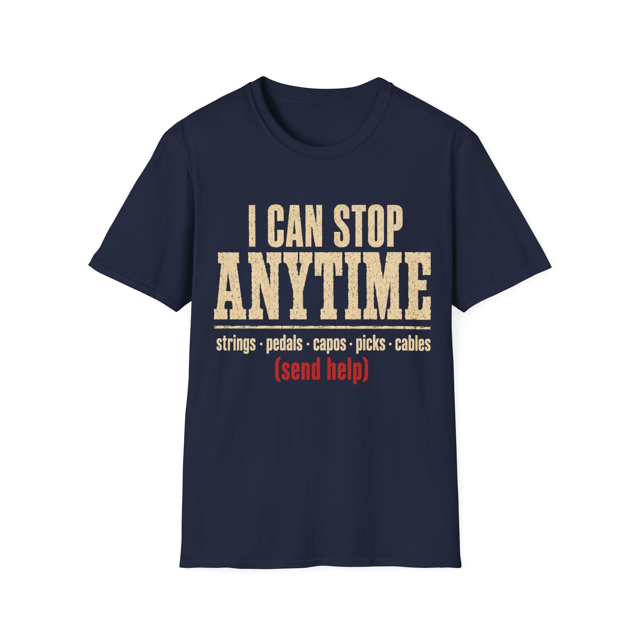 I Can Stop Anytime T-Shirt