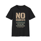 No Requests T-Shirt