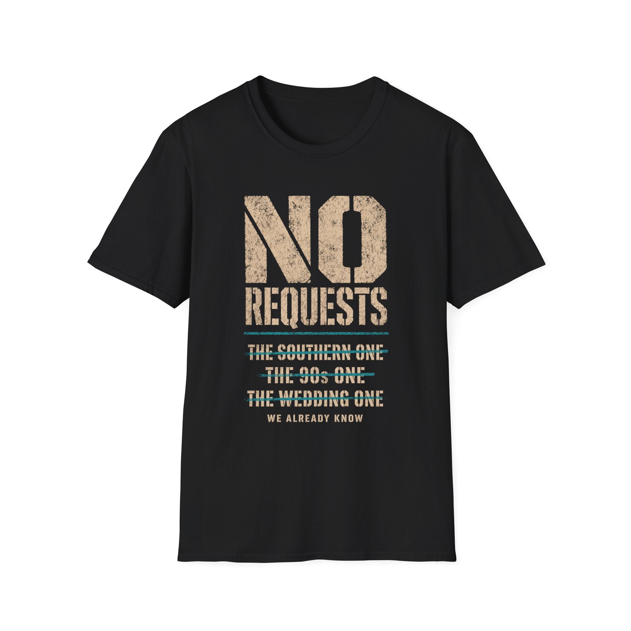 No Requests T-Shirt