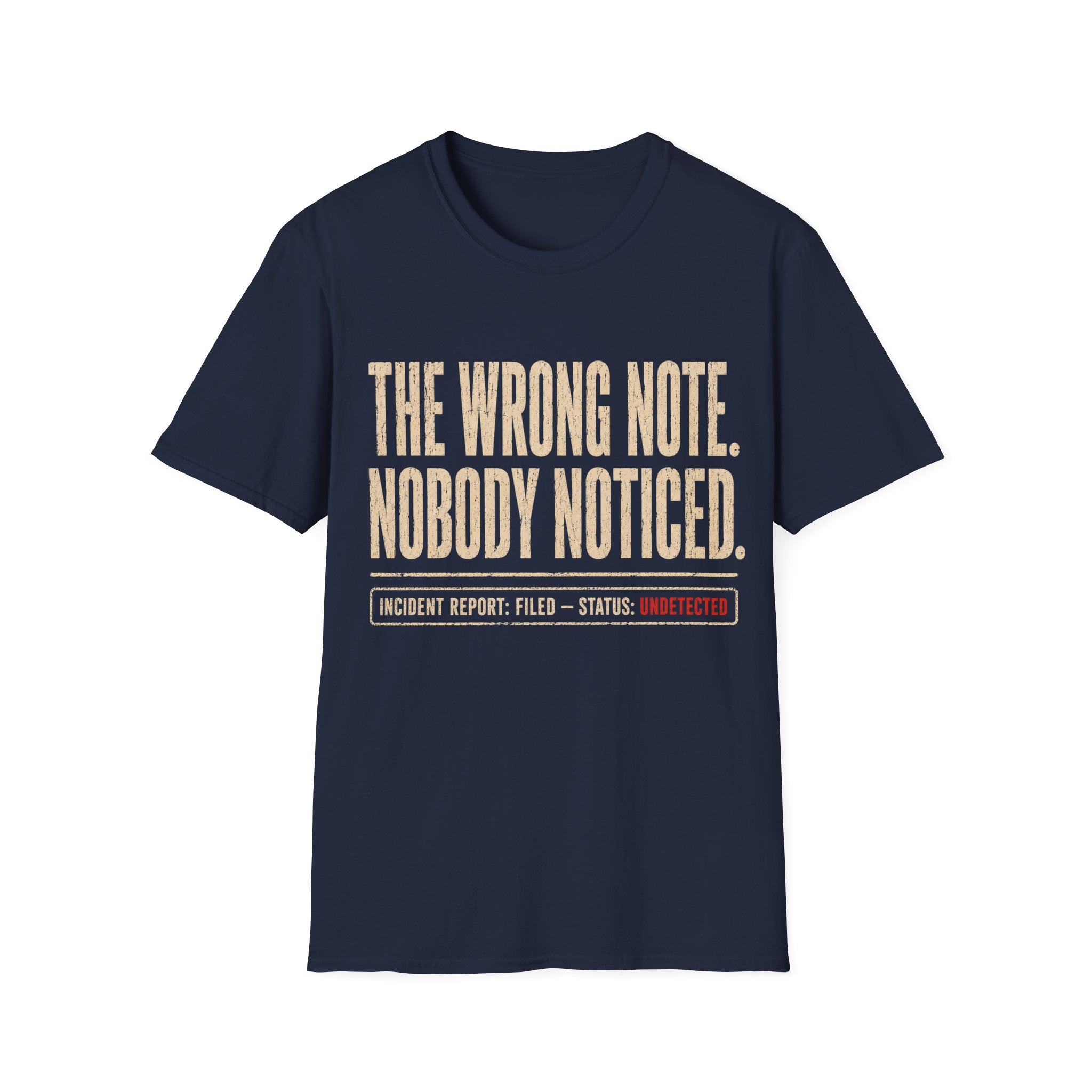 The Wrong Note. Nobody Noticed T-Shirt
