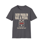 Every Problem Has A Pedal T-Shirt