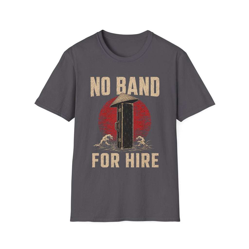 No Band. For Hire T-Shirt