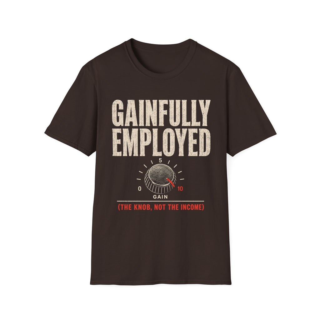 Gainfully Employed T-Shirt