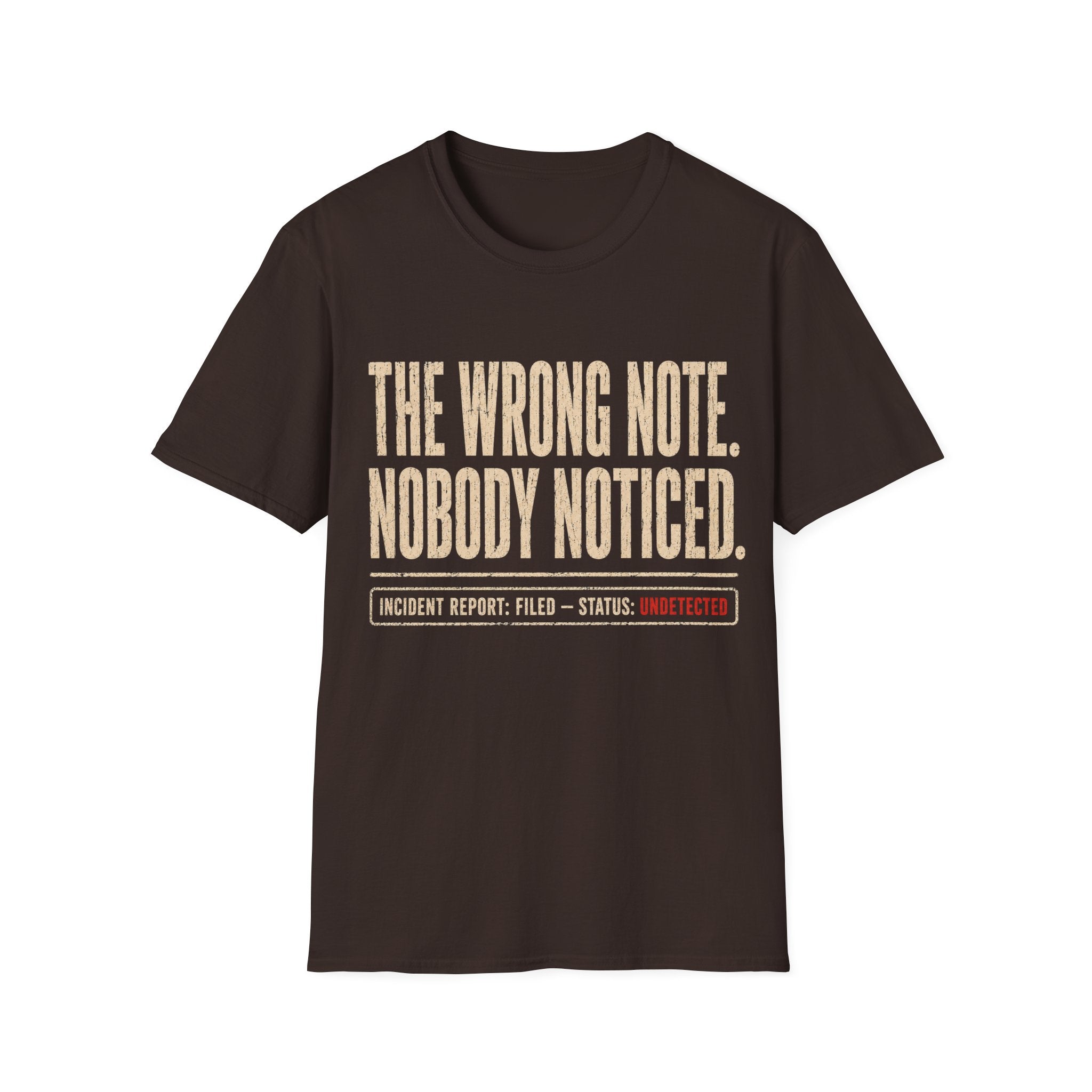 The Wrong Note. Nobody Noticed T-Shirt