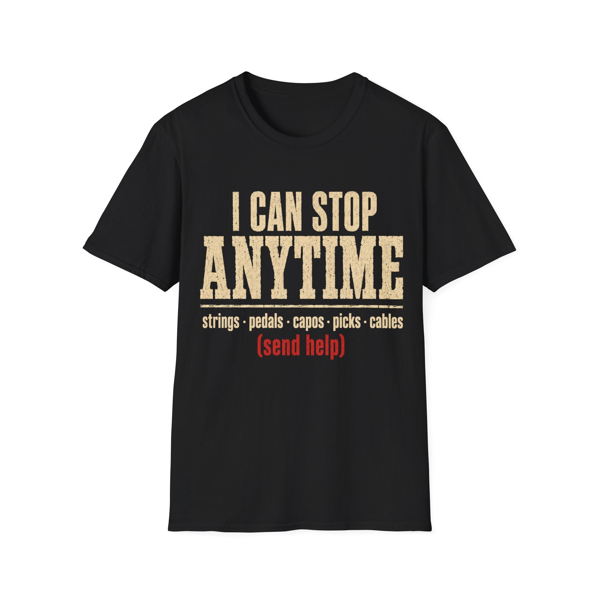 I Can Stop Anytime T-Shirt