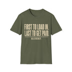 First To Load In T-Shirt