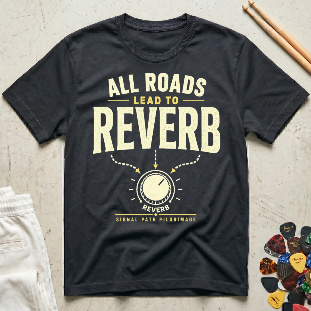 All Roads Lead To Reverb T-Shirt