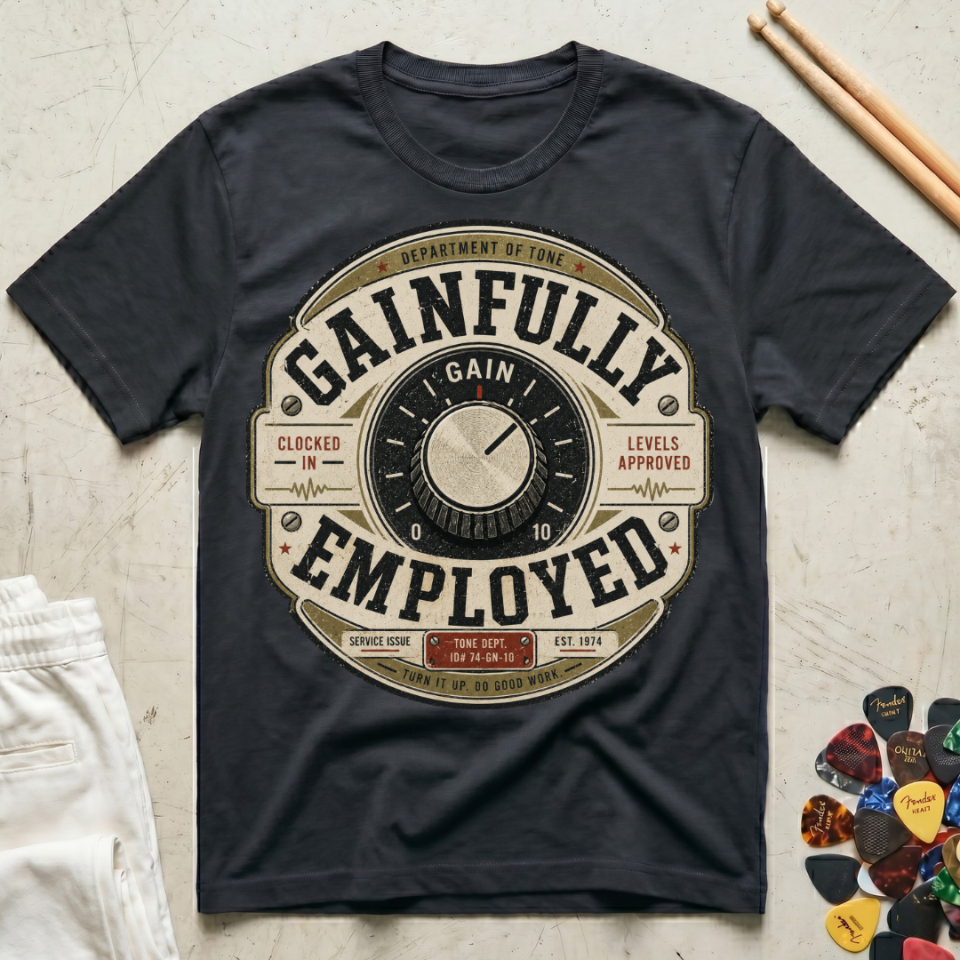 Gainfully Employed T-Shirt