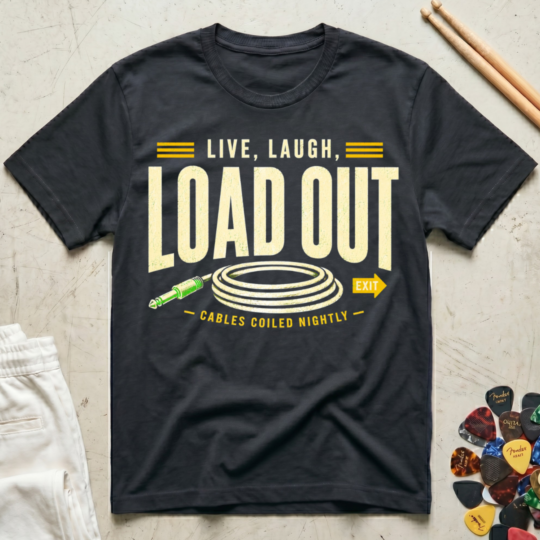 Live, Laugh, Load Out T-Shirt