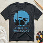 Lock In That Pocket Rhythm Section T-Shirt