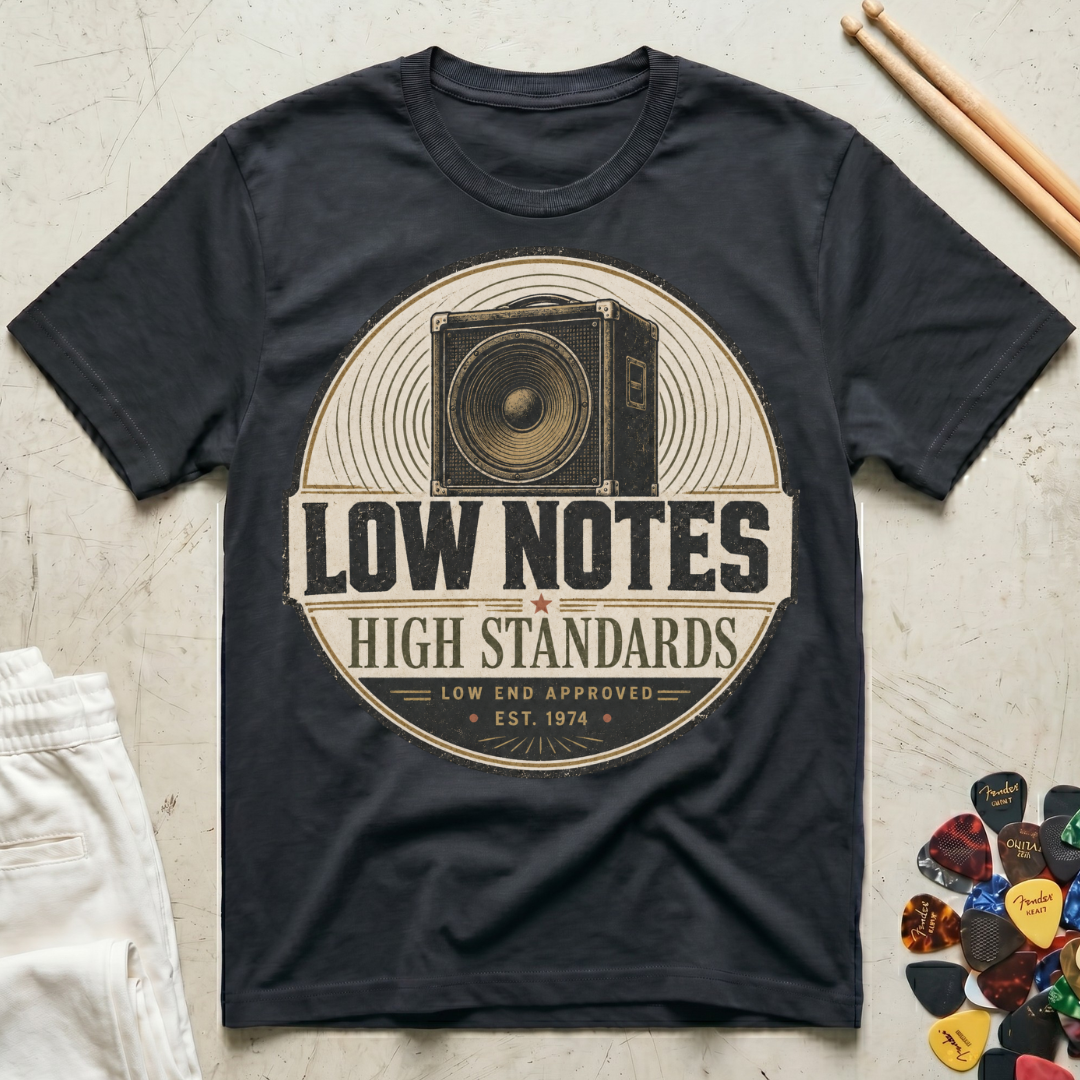Low Notes, High Standards T-Shirt