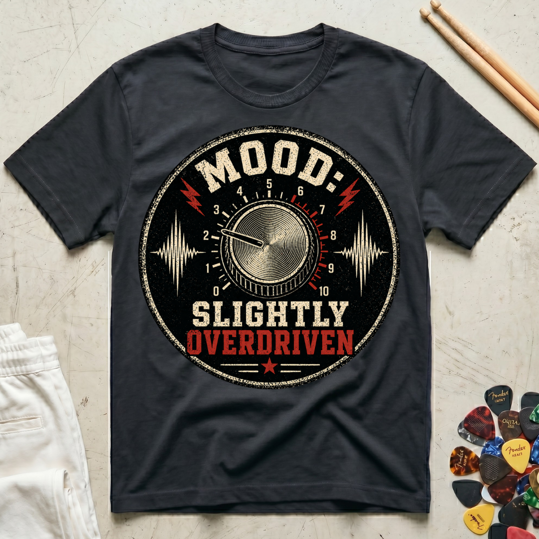 Mood: Slightly Overdriven T-Shirt