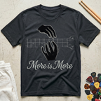 More Is More, Hands T-Shirt