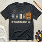 My Therapist Is A Fuzz Box T-Shirt