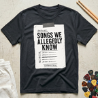 Songs We Allegedly Know T-Shirt