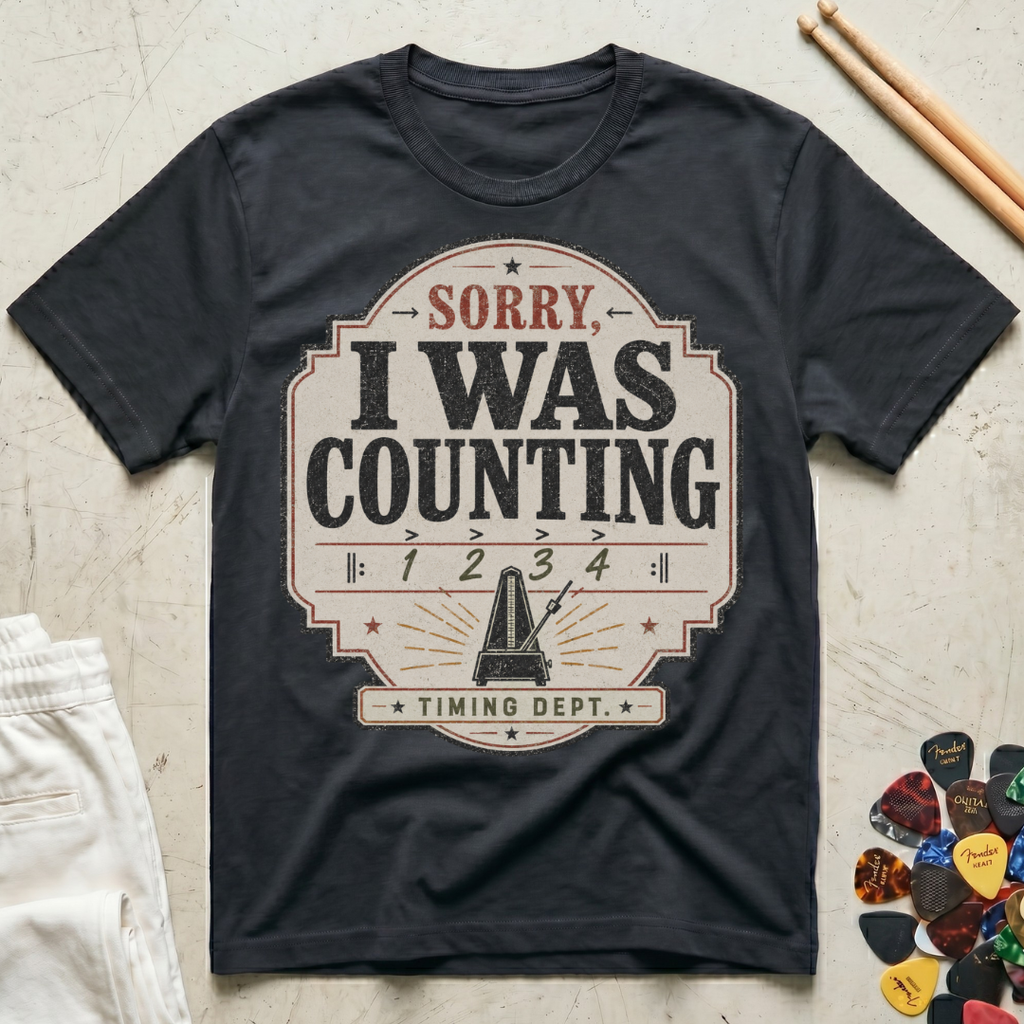Sorry, I Was Counting T-Shirt