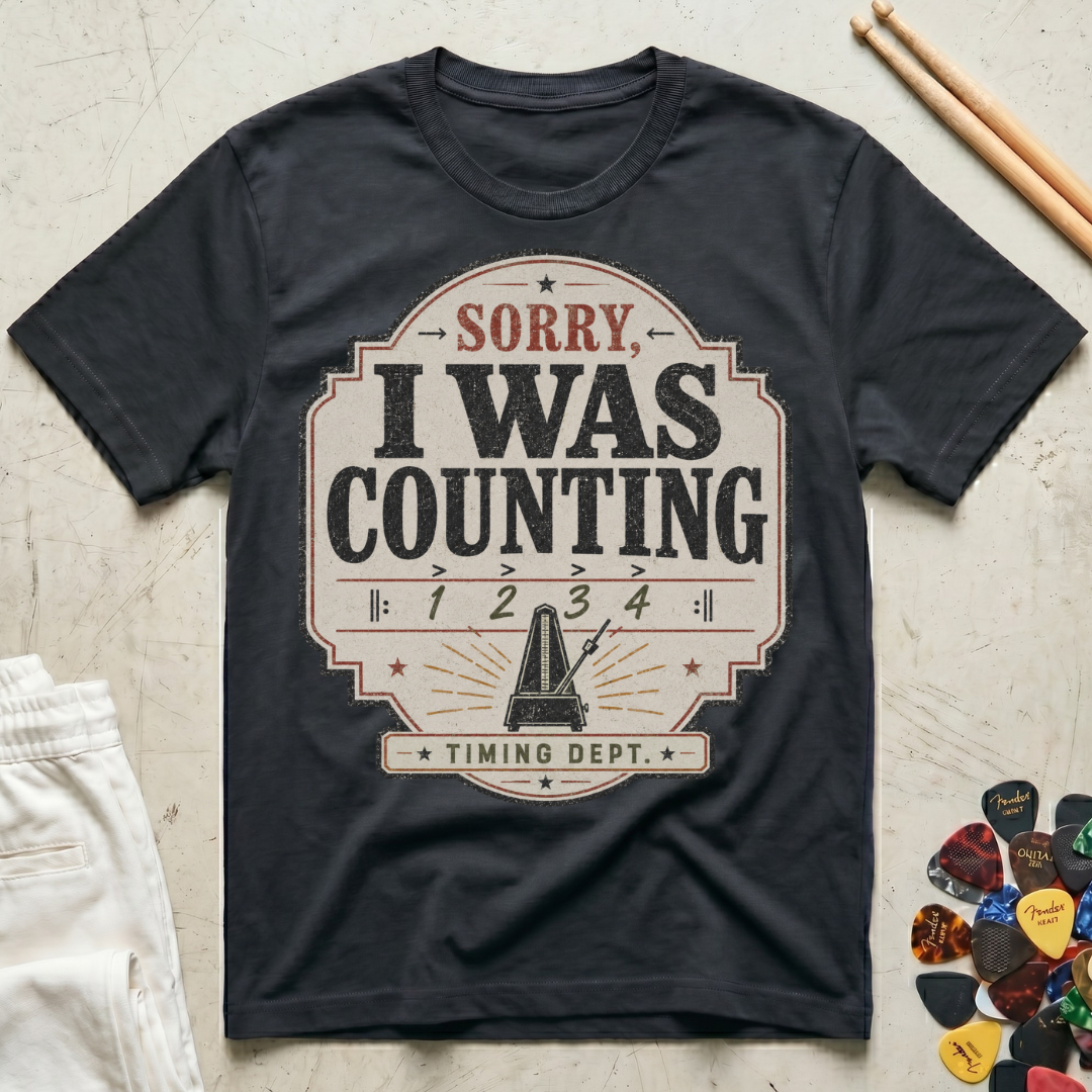 Sorry, I Was Counting T-Shirt