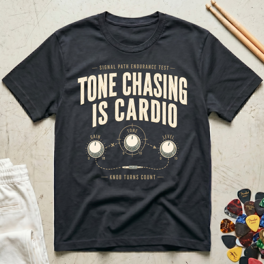 Tone Chasing Is Cardio T-Shirt