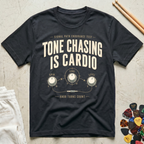 Tone Chasing Is Cardio T-Shirt