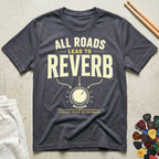 All Roads Lead To Reverb T-Shirt