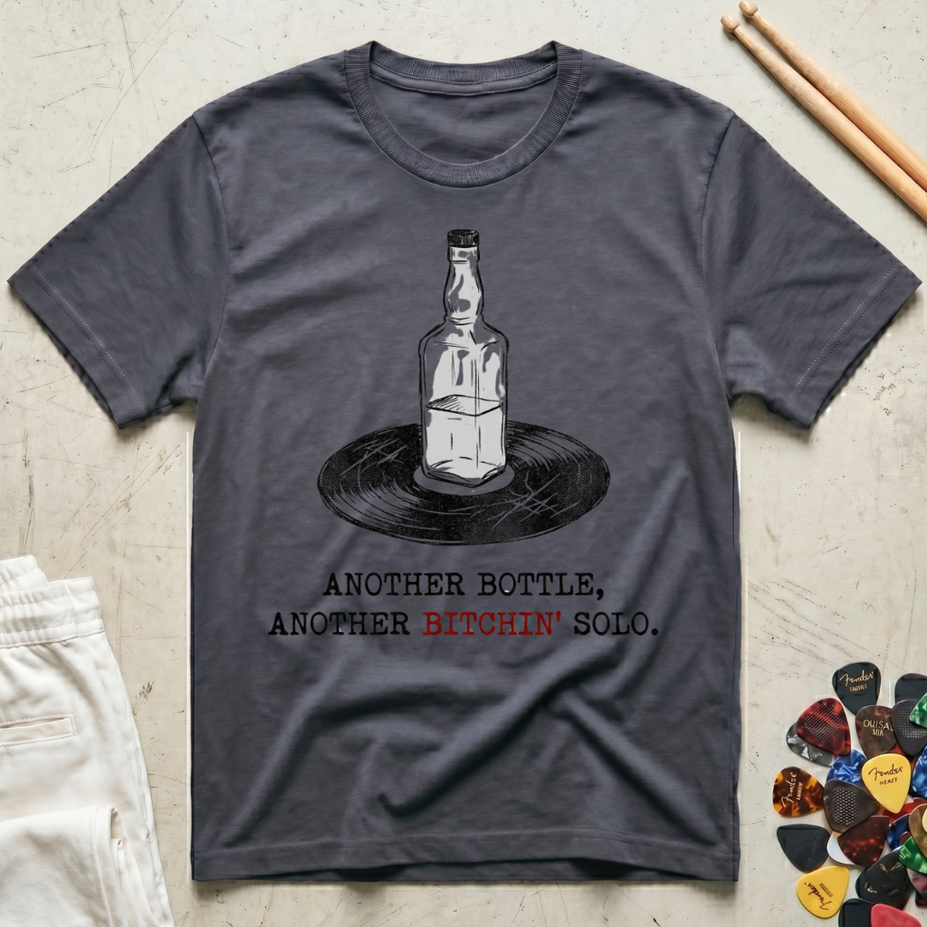 Another Bottle. Another Bitchin' Solo T-Shirt