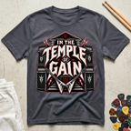 In The Temple Of Gain T-Shirt