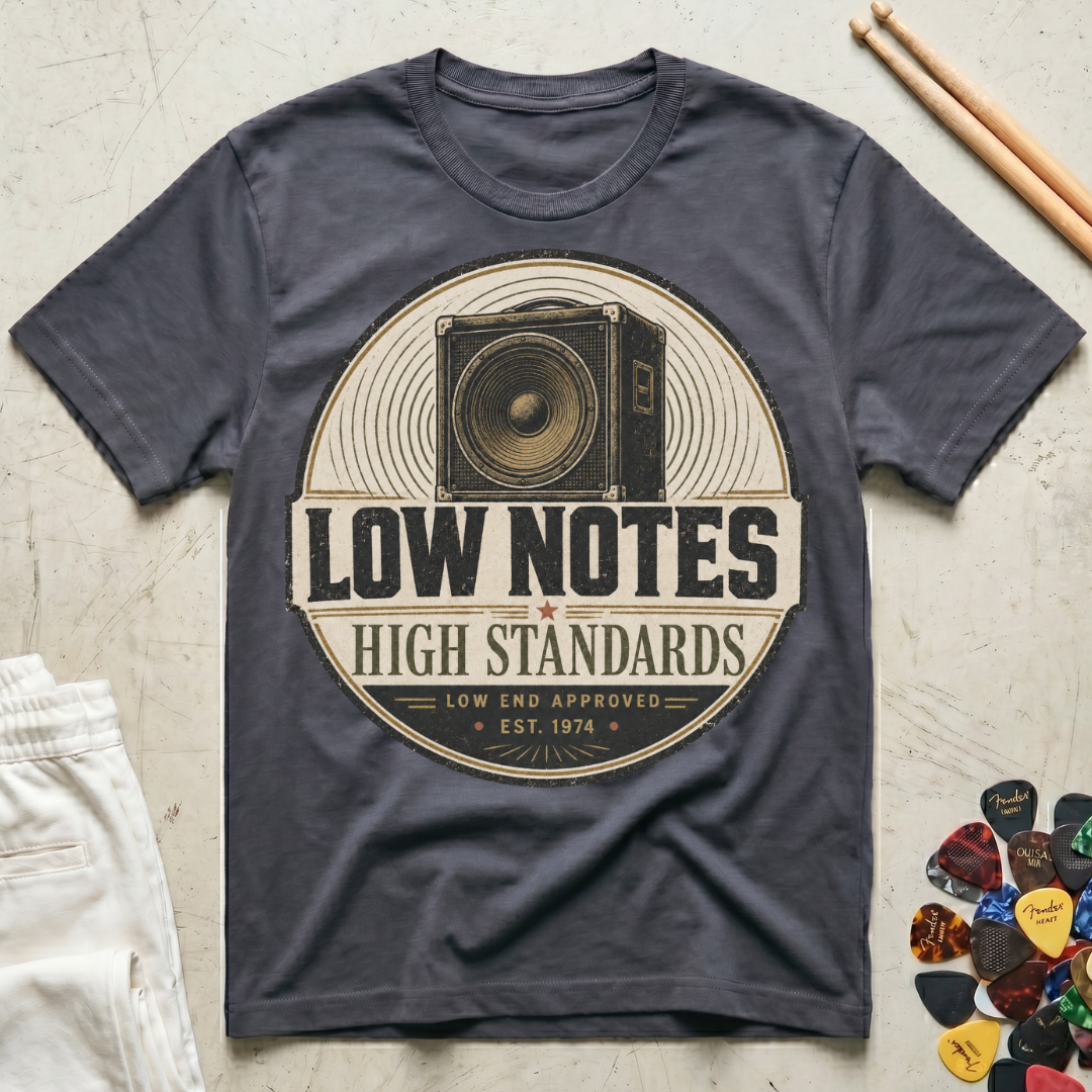Low Notes, High Standards T-Shirt