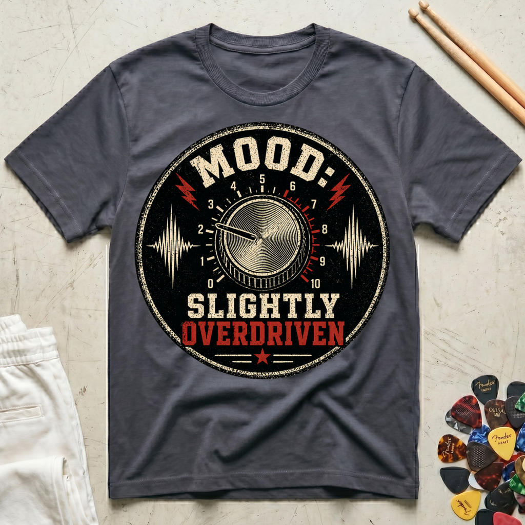 Mood: Slightly Overdriven T-Shirt